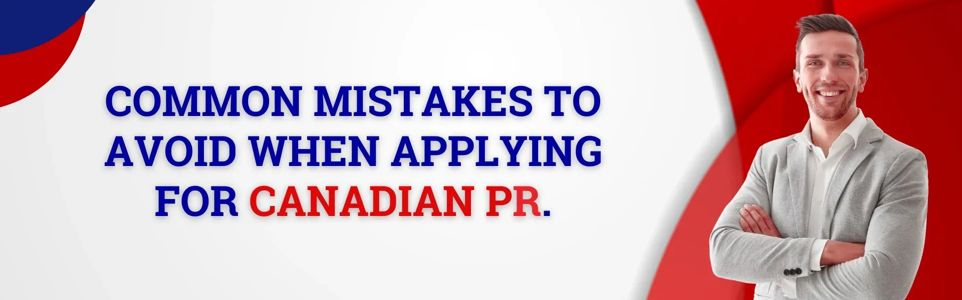 Common Mistakes to Avoid When Applying for Canadian PR. 